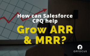 Featured-Image-How-can-Salesforce-CPQ-help-grow-ARRMRR-300x189