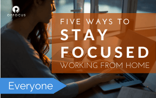 5 Ways to Stay Focused When Working From Home