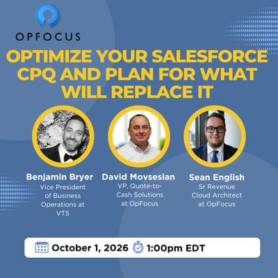Optimize Your Salesforce CPQ and Plan for What Will Replace It